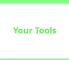 Your Tools